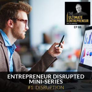 TUE 88 | Entrepreneur Disrupted