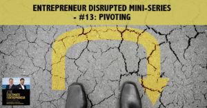 TUE 100 | Pivoting In Business