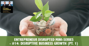 TUE 101 | Disruptive Business Growth