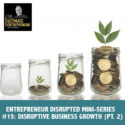 TUE 102 | Disruptive Business Growth