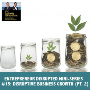 TUE 102 | Disruptive Business Growth