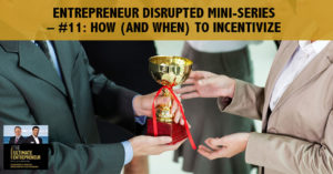 TUE 98 | How To Incentivize