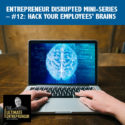 TUE 99 | Hack Employees' Brains
